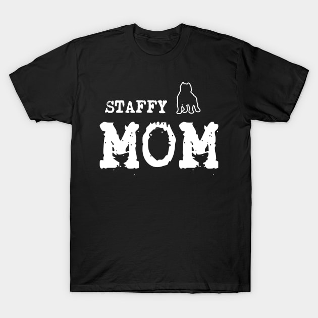 Staffy Mom T-Shirt by Dog Lovers Store